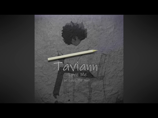 Taviann - Love Me Or Love Me Not (Audio)