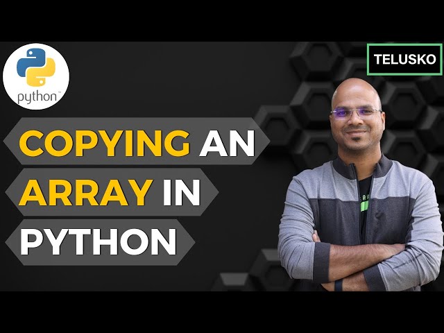 #30 Python Tutorial for Beginners | Copying an Array in Python