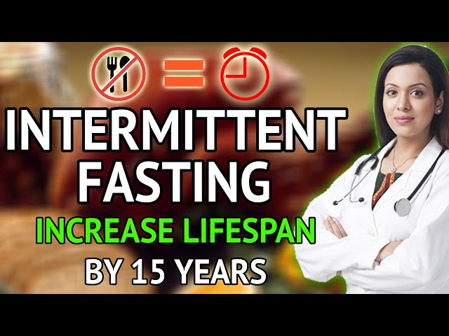 How Intermittent Fasting increases Lifespan by 15 Years