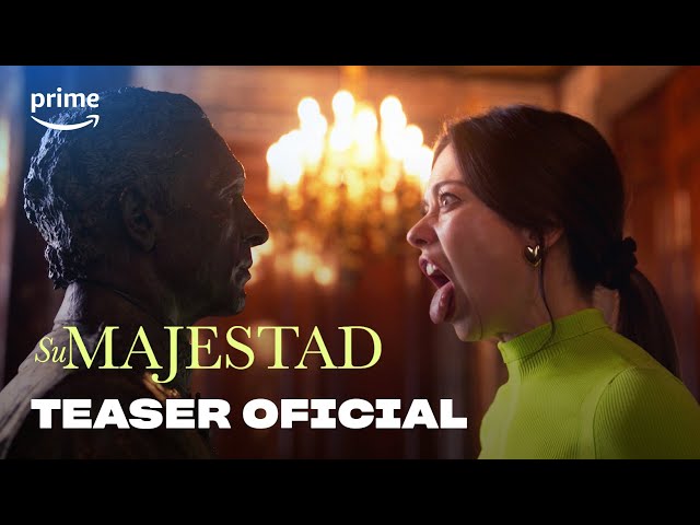 Su Majestad - Anuncio | Prime Video España