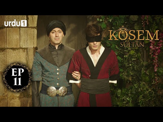 Kosem Sultan | Episode 11 | Turkish Drama | Urdu Dubbing | Urdu1 TV | 17 November 2020