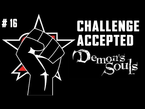 Challenge Accepted #16 - Demon's Souls