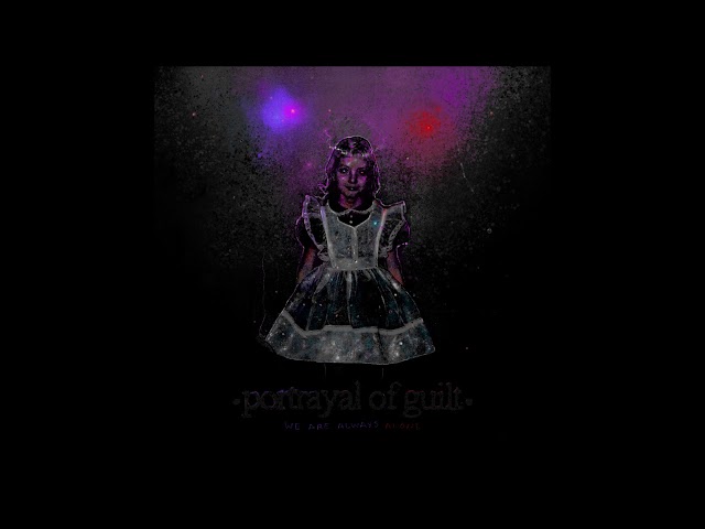 Portrayal Of Guilt - We Are Always Alone (Full Album)