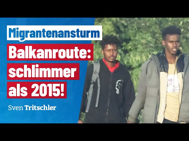 AfD vor Ort: Migrantenansturm über Balkanroute! – Sven Tritschler (AfD)