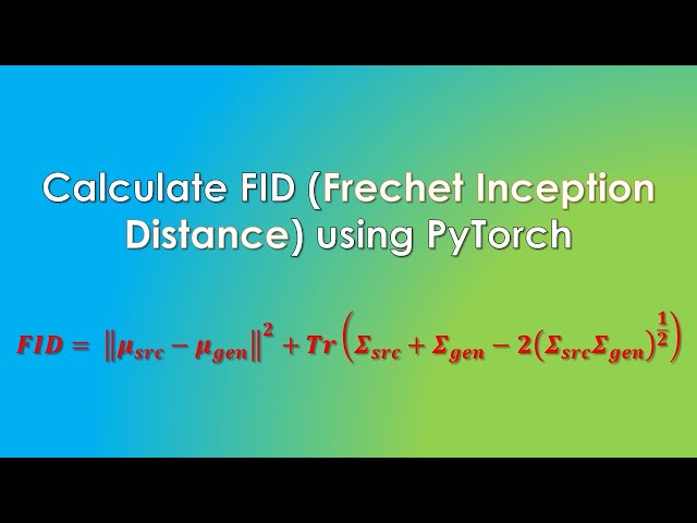 Calculate FID (Frechet Inception Distance) using PyTorch