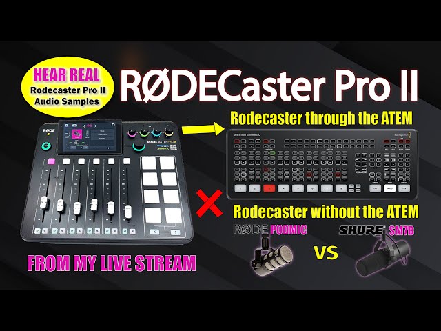 Rodecaster Pro II Recorded Audio Test: Shure SM7B vs Rode Podmic & More