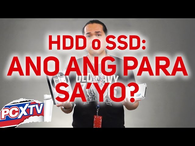 PA-HELP - HDD o SSD - Ano ang tama para sa iyo?