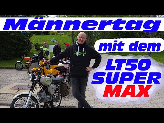 Männertag mit dem LT 50 Super Max
