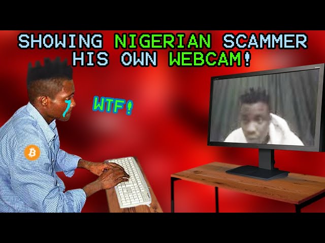 SHOWING NIGERIAN BITCOIN SCAMMER HIS OWN WEBCAM!