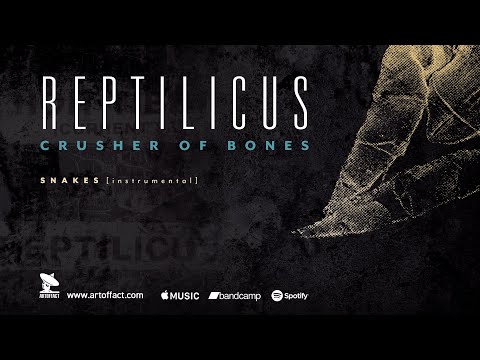 REPTILICUS: "Snakes (Alternate Instrumental Mix)" from Crusher of Bones #ARTOFFACT