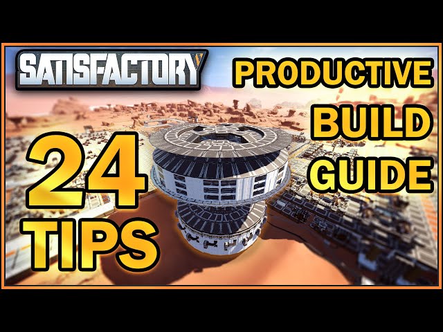 A Practical Guide of 24 Building Tips Satisfactory Game