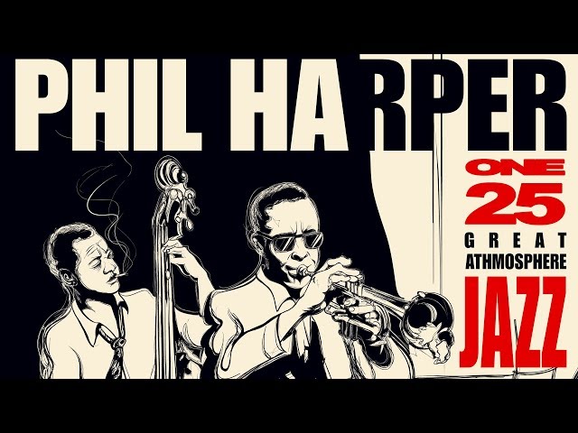 Great Jazz Atmosphere 1 - Philip Harper Jazz Trumpet Playlist