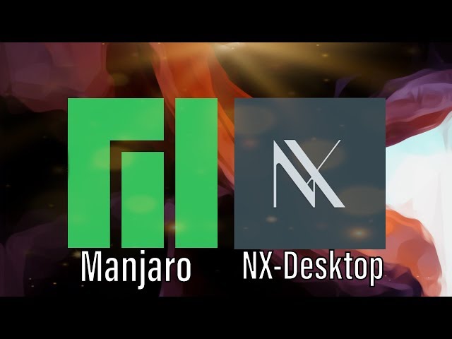 Manjaro Linux Meets The NX-Desktop
