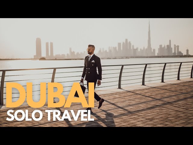 How To Travel Solo In Dubai - Travel Guide Video
