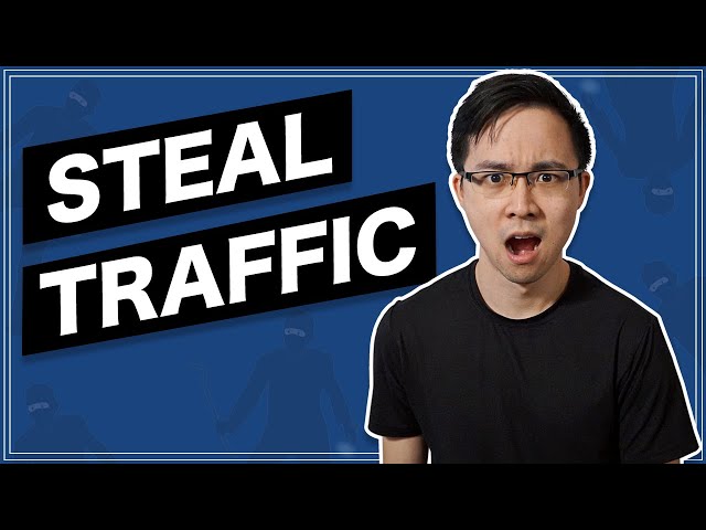 How to Steal Your Competitor's Organic Traffic | 5 Steps to Follow