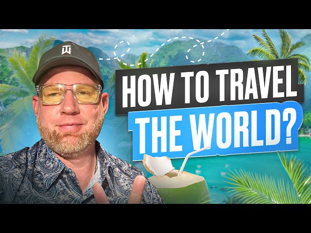 How I TRAVEL The WORLD and How You Can Too!