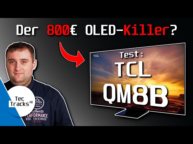 🔥 Der 800€ OLED-Killer? 🧐 | TCL QM8B Mini LED 4K-TV 2023 im TEST!