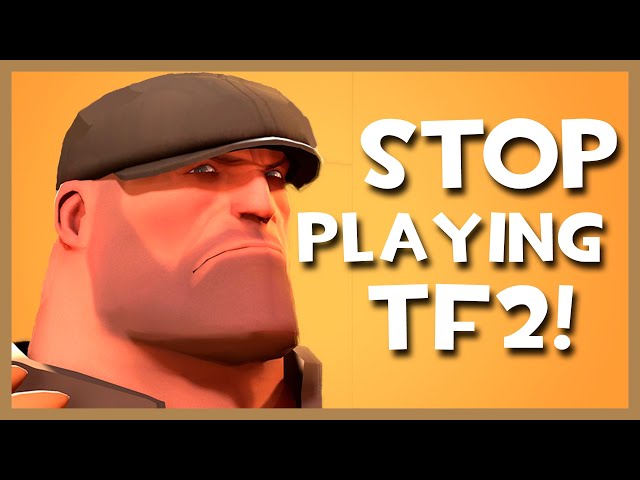 Why You Should STOP playing TF2