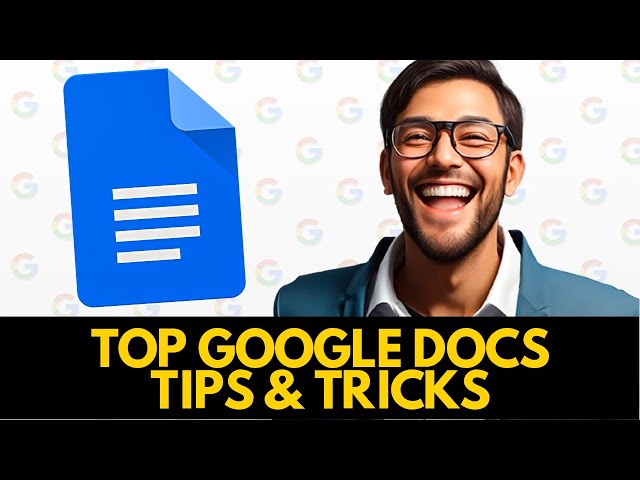 Top 10 Google Docs Tips & Tricks (2024)