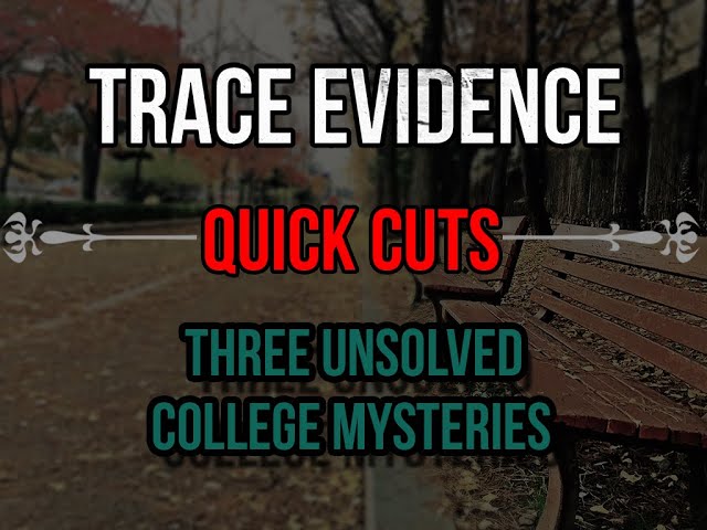 Three Unsolved College Mysteries