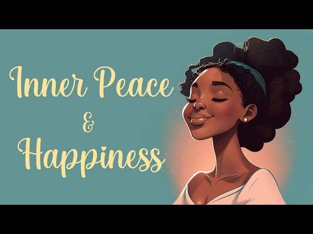 Inner Peace & Happiness: Guided Meditation