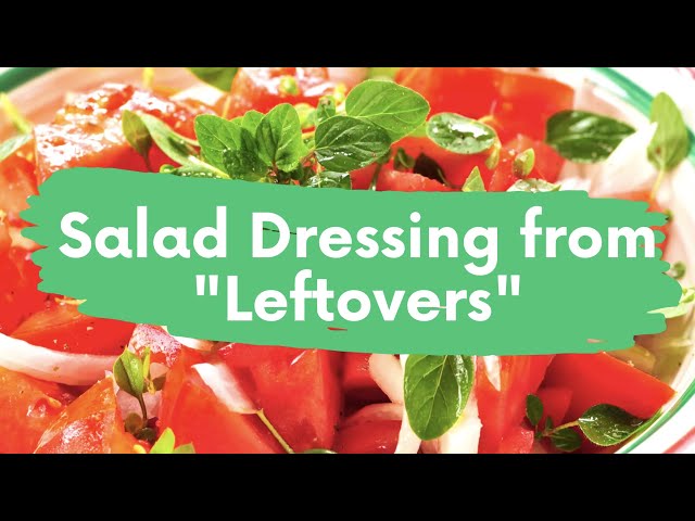 Salad Dressing from Leftovers