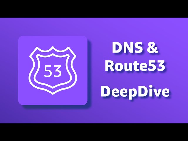 DNS & Amazon Route 53 Deep dive
