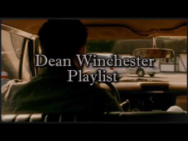 Dean Winchester│Playlist│