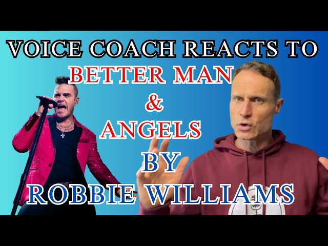 Voice Coach Reacts To Better Man & Angels by Robbie Williams, Melbourne, 2022.