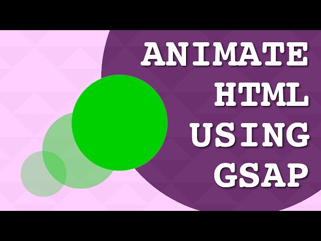 Animating HTML DOM Elements using GSAP