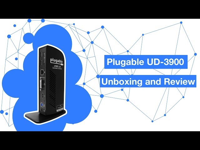 Plugable UD3900 Docking Station: Unboxing and Quick Look