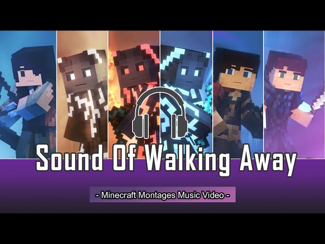 ♪ "Sound Of Walking Away" ♪ MMV/AMV (Minecraft Montage Music Video)