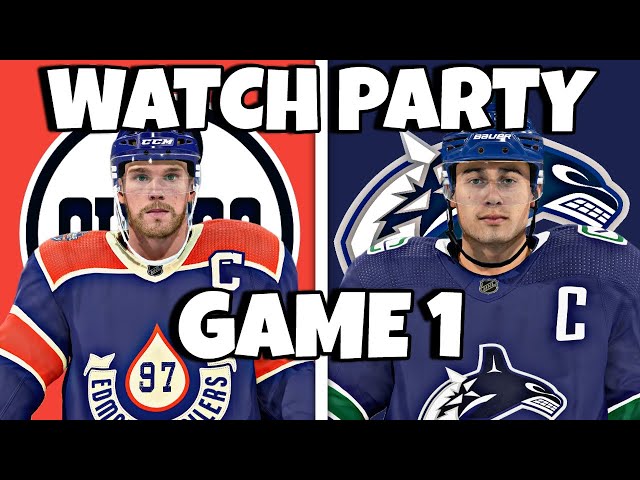 🔴LIVE - Edmonton Oilers vs Vancouver Canucks GAME 1 Watch Party