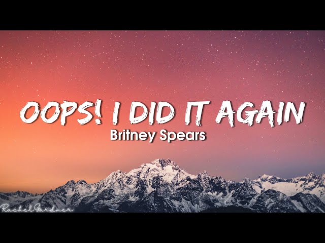 Britney Spears - Oops!... I Did It Again (Lyrics)