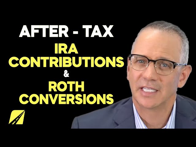 After-Tax IRA Contributions and Roth Conversions