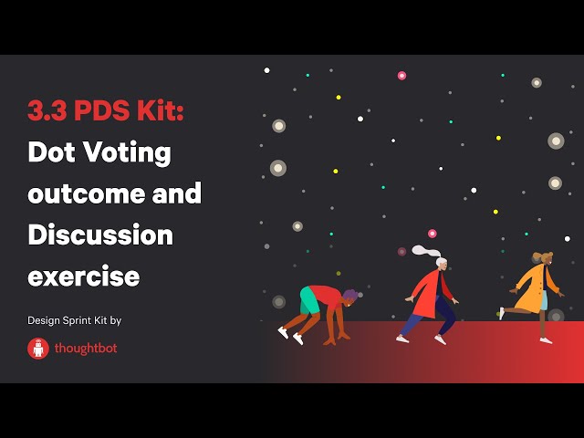 3.3 PDS Kit: Dot Voting outcome and Discussion exercise
