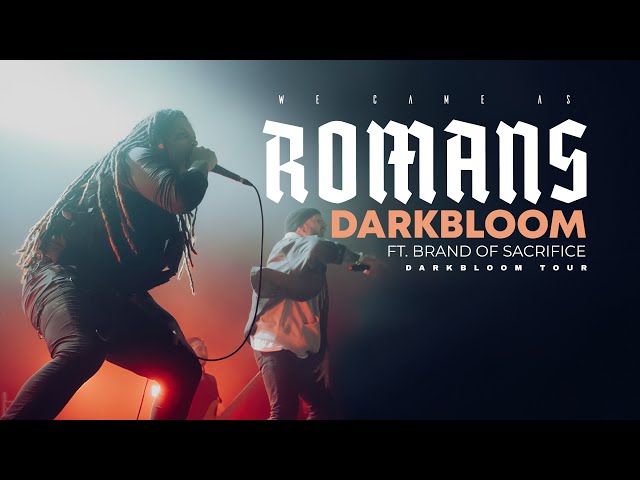 We Came As Romans x Brand of Sacrifice - "Darkbloom" LIVE! Darkbloom Tour