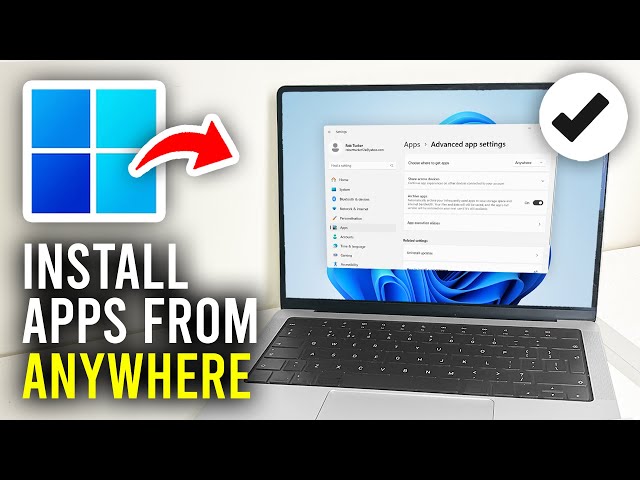 How To Install Third Party Apps From Anywhere In Windows 11 - Full Guide
