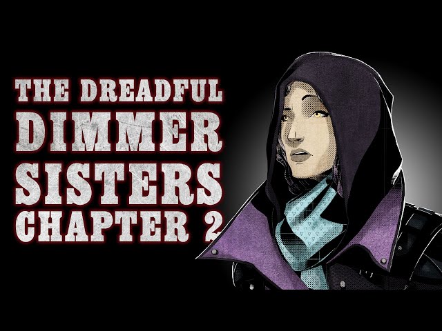 Oxventure Presents: Blades in the Dark Phase 1 Finale - THE DREADFUL DIMMER SISTERS! Chapter 2