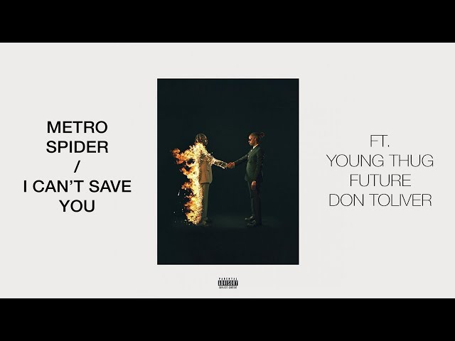 Metro Spider x I Can't Save You (Interlude) - Metro Boomin ft. Young Thug, Future & Don Toliver