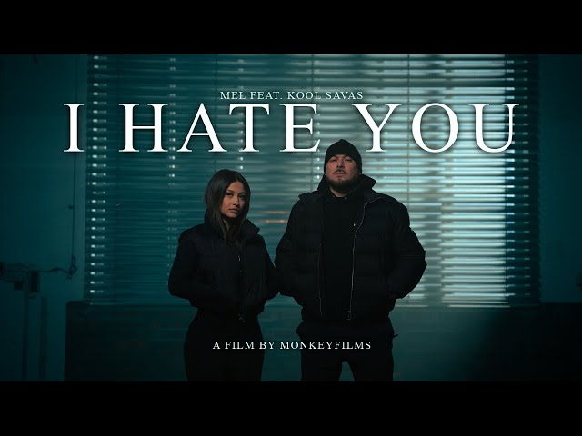 MEL feat Kool Savas -  I Hate You  [Official Video]