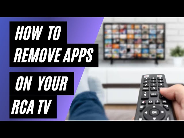 How To Remove Apps on Your RCA TV
