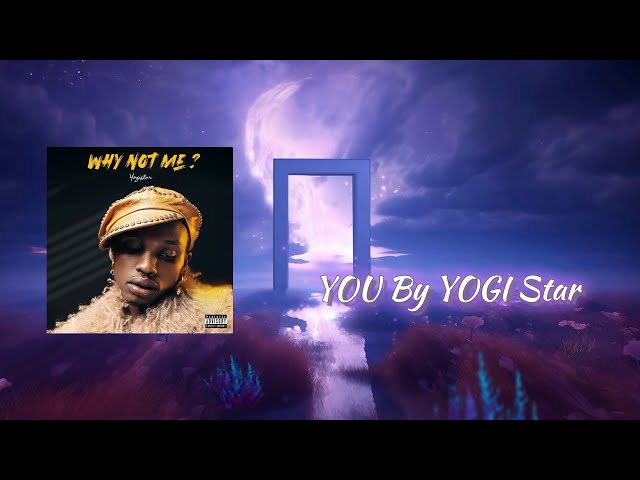 YOU By YOGI STAR [Official video Lyrics] 2024