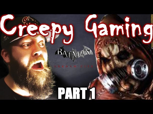 Creepy Gaming - BATMAN Arkham City (Part 1)