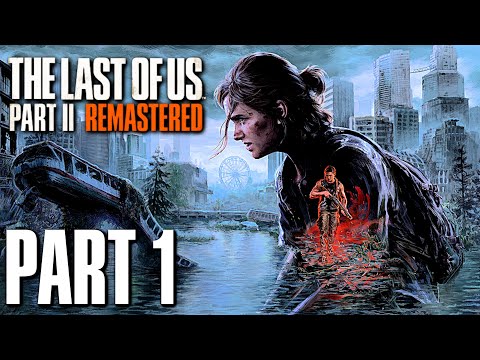 The Last of Us 2 Remastered Walkthrough