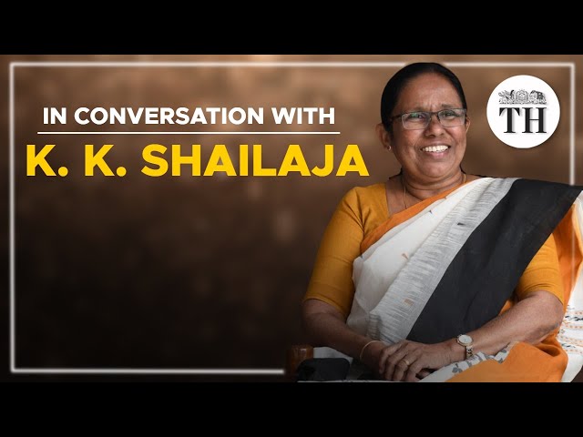 KK Shailaja: ‘Women have the same power as men’ | The Hindu