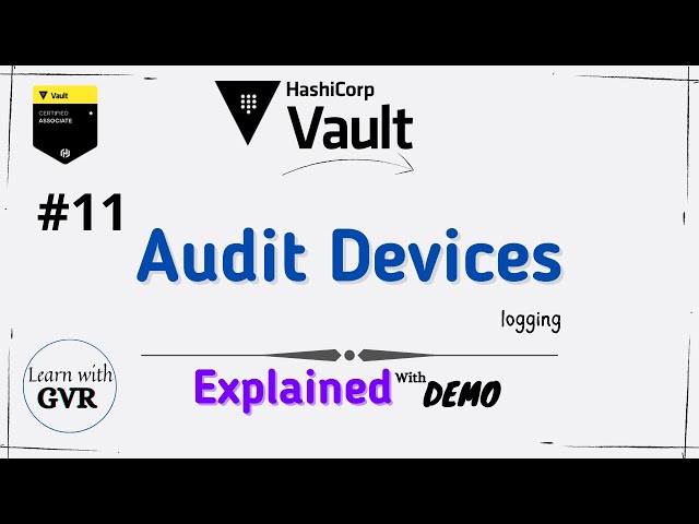 Hashicorp Vault - Vault Audit Devices #11