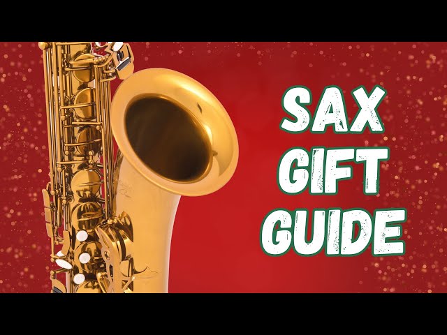 Top 10 Gifts for Sax Players