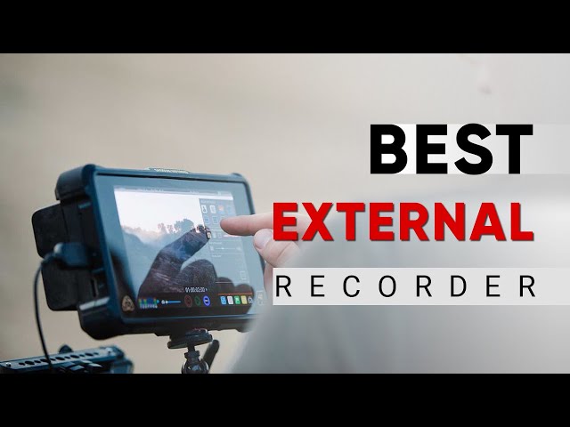 Best External Recorder for Filmmaking