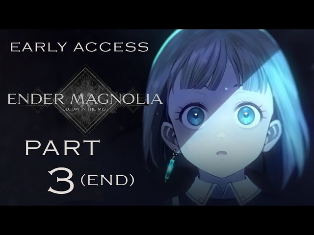 ENDER MAGNOLIA: Bloom In The Mist Early Access Walkthrough: Part 3 [END] (No Commentary)